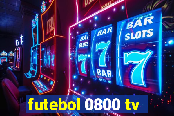 futebol 0800 tv